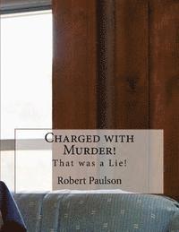 bokomslag Charged with Murder!: That was a Lie!