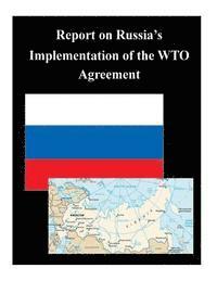 bokomslag Report on Russia's Implementation of the WTO Agreement