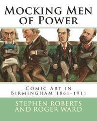 bokomslag Mocking Men of Power: Comic Art in Birmingham 1861-1911