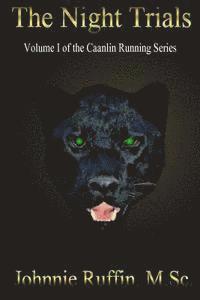 The Night Trials: Volume I Of The Caanlin Running Series 1