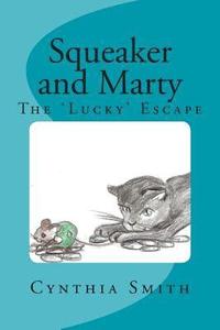bokomslag Squeaker and Marty: The Lucky Escape