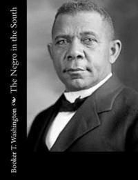 Booker T. Washington - The Negro in the South, Häftad