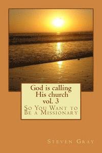 bokomslag God is calling His church vol. 3