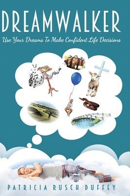 bokomslag DreamWalker: Use Your Dreams To Make Confident Life Decisions