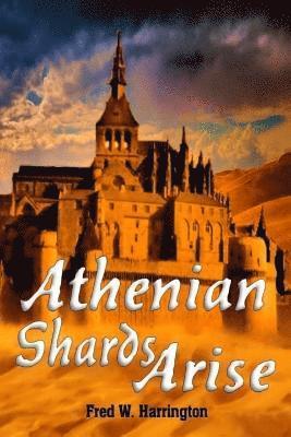 Fred W. Harrington - Athenian Shards Arise: Book #2 in the Tales of One-Farm-One, Häftad