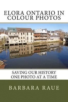 bokomslag Elora Ontario in Colour Photos: Saving Our History One Photo at a Time