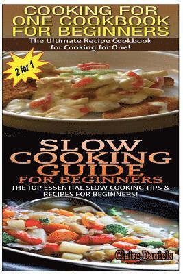 Cooking for One Cookbook for Beginners & Slow Cooking Guide for Beginners 1