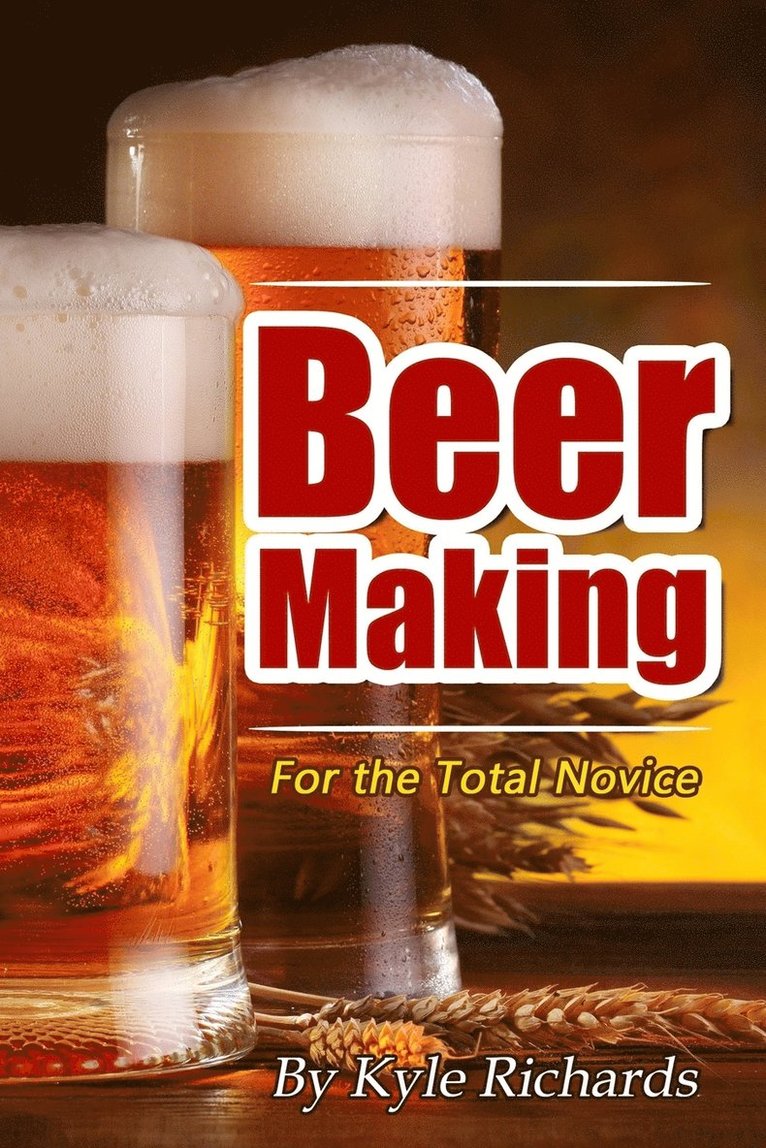 Beer Making for the Total Novice 1