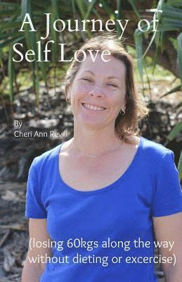Cheri Ann Revill - A Journey of Self Love (losing 60kgs along the way), Häftad