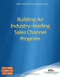 Patrick Moran - Building An Industry-leading Sales Channel Program: Quick Guide for Sales Executives, Häftad