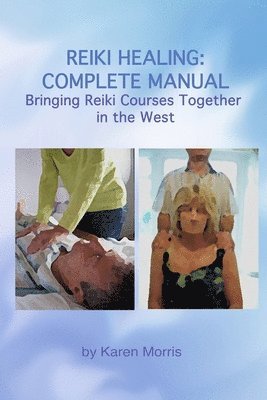 bokomslag Reiki Healing: Reiki Healing: Complete Manual: Bringing Reiki Courses Together in the West