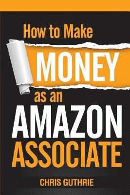 bokomslag How to Make Money as an Amazon Associate