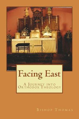 bokomslag Facing East: A Journey into Orthodox Theology