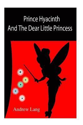 Unknown Author - Prince Hyacinth And The Dear Little Princess, Häftad