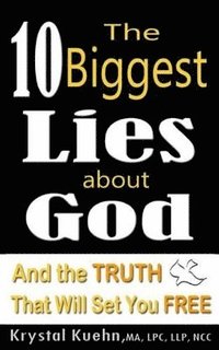 bokomslag 10 Biggest Lies About God and the Truth That Will Set You Free