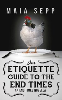 bokomslag An Etiquette Guide to the End Times