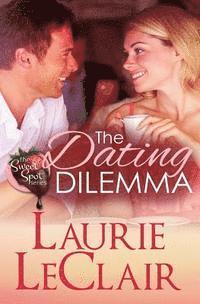 bokomslag The Dating Dilemma (Book 1 The Sweet Spot Series)