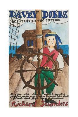 bokomslag Davey Dobbs and Mutiny on The Spitfire: 11 year old Davey must battle pirates and mutineers to save his ghost friend and find the treasure