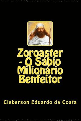 bokomslag Zoroaster - O Sabio Milionario Benfeitor