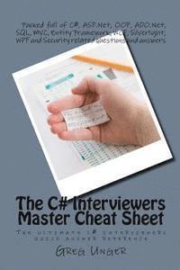 bokomslag The C# Interviewers Master Cheat Sheet: The ultimate c# interviewers quick answer reference