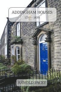 Addingham Houses 1750-1850: Built in a time of village expansion 1