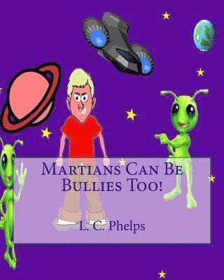 bokomslag Martians Can Be Bullies Too!