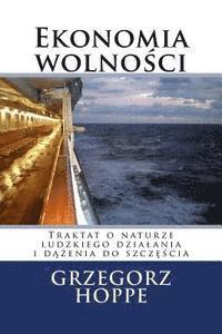 bokomslag Ekonomia Wolnosci: Traktat O Naturze Ludzkiego Dzialania