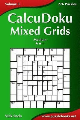 bokomslag CalcuDoku Mixed Grids - Medium - Volume 3 - 276 Puzzles