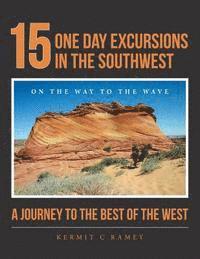 bokomslag 15 One Day Excursions in the Southwest: A Journey to the Best of the West