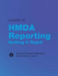 A Guide to HMDA Reporting Getting It Right 1