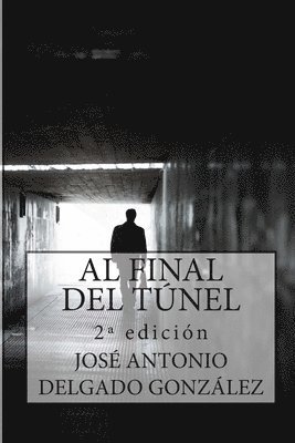 Al Final del Túnel: Una historia sobre el despertar del Alma 1