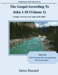 bokomslag The Gospel According To John 1-10 (Volume 1): A unique verse-by-verse study of the Bible