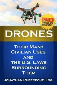 bokomslag Drones: Their Many Civilian Uses and the U.S. Laws Surrounding Them.