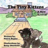 Neil S. Hepler - The Tiny Kittens: A New Arrival, Häftad