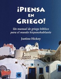 bokomslag Piensa en Griego!: Un manual de griego bíblico para el mundo hispanohablante
