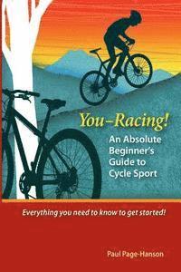 bokomslag You - Racing! An Absolute Beginner's Guide to Cycle Sport