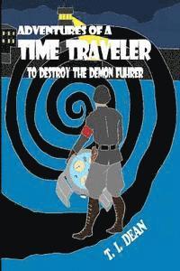 bokomslag Adventures of a Time Traveler: to Destroy the Demon Fuhrer