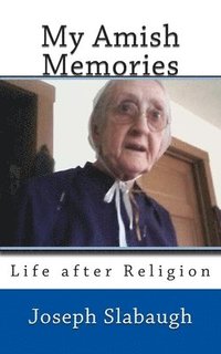 bokomslag My Amish Memories: Life after Religion