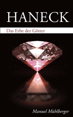 Haneck: Das Erbe der Götter 1