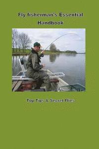 bokomslag Fly Fishermans Hanbook: Top Tips & Flies That Will Catch You More Fish
