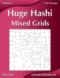 bokomslag Huge Hashi Mixed Grids - Volume 1 - 159 Puzzles