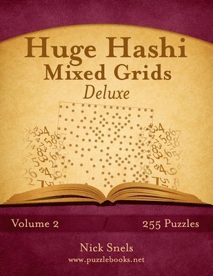 Nick Snels - Huge Hashi Mixed Grids - Volume 2 - 255 Puzzles, Häftad