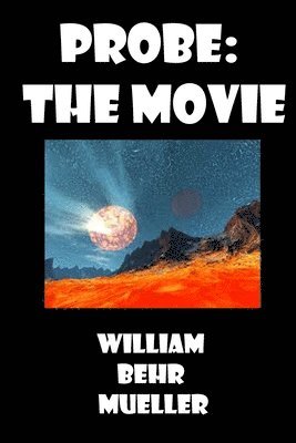 William Behr Mueller - Probe: The Movie, Häftad