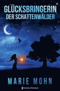 Gluecksbringerin der Schattenwaelder: Fantasy Romance 1