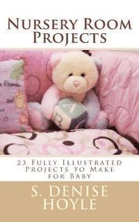 bokomslag Nursery Room Projects: 23 Fully Illustrated Projects to Make for Baby