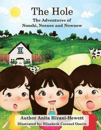 Anita Hirani-Hewett - The Hole: The Adventures of Nooshi, Neenee and Nownow, Häftad