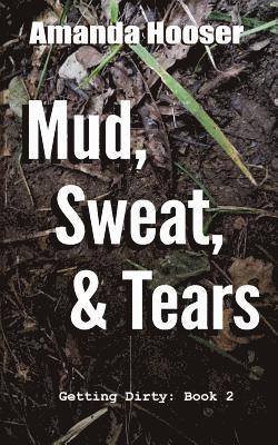 Mud, Sweat, & Tears 1