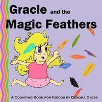 bokomslag Gracie and the Magic Feathers: A Counting Book for Kiddos