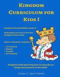 bokomslag Kingdom Curriculum for Kids No.1: Kingdom Kids Learning How to Operate Like Kings & Queens in the Earth