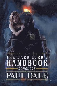 bokomslag The Dark Lord's Handbook: Conquest